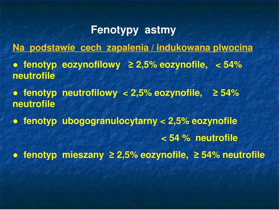 neutrofilowy < 2,5% eozynofile, 54% neutrofile fenotyp