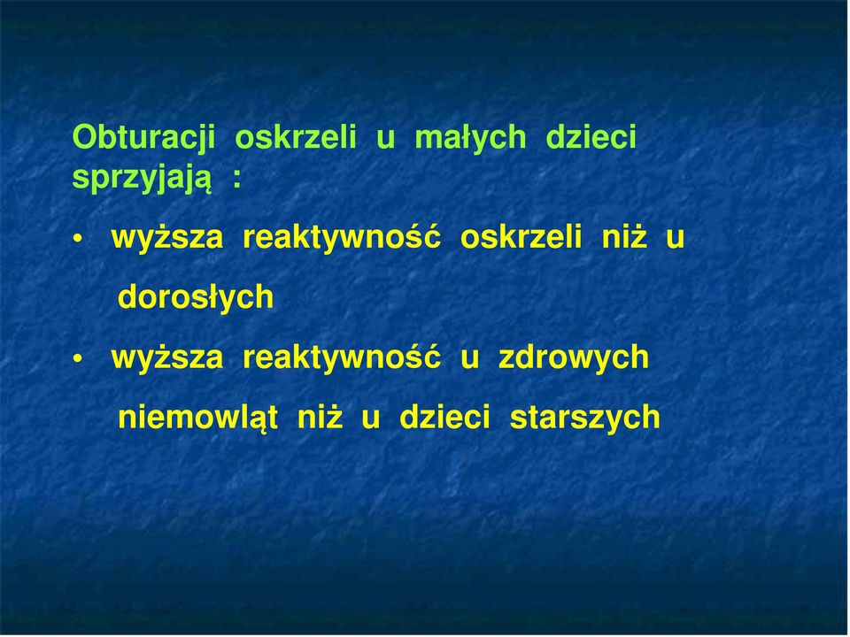 oskrzeli niż u dorosłych wyższa