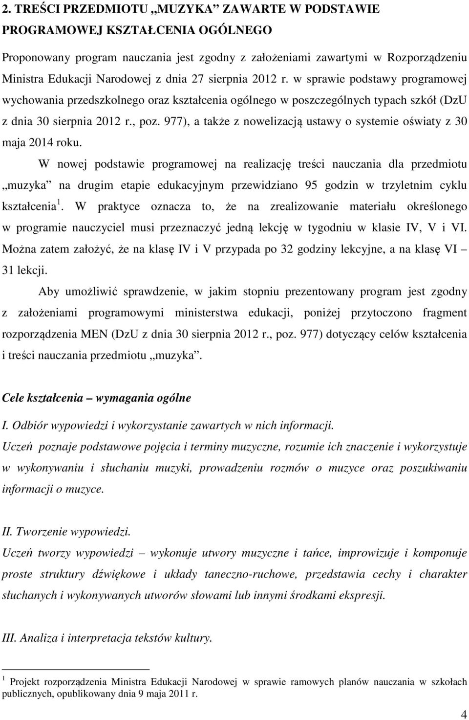 977), a także z nowelizacją ustawy o systemie oświaty z 30 maja 2014 roku.