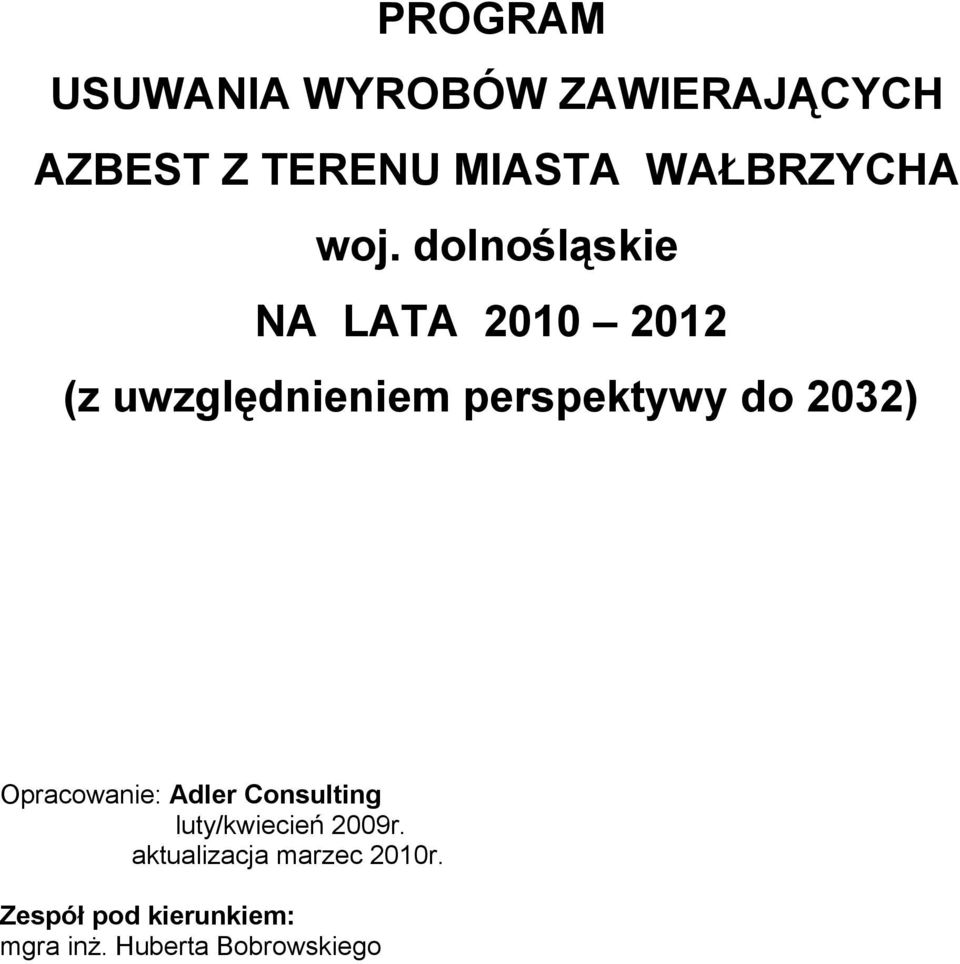 dolnośląskie NA LATA 2010 2012 (z uwzględnieniem perspektywy do 2032)