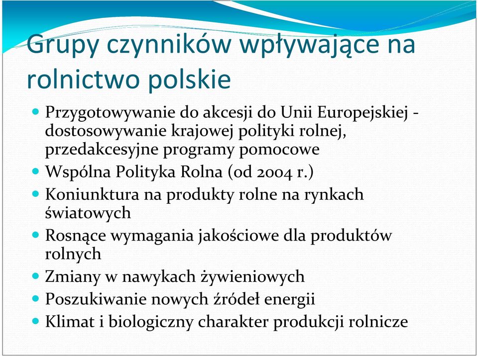 r.) Koniunktura na produkty rolne na rynkach światowych Rosnące wymagania jakościowe dla produktów rolnych