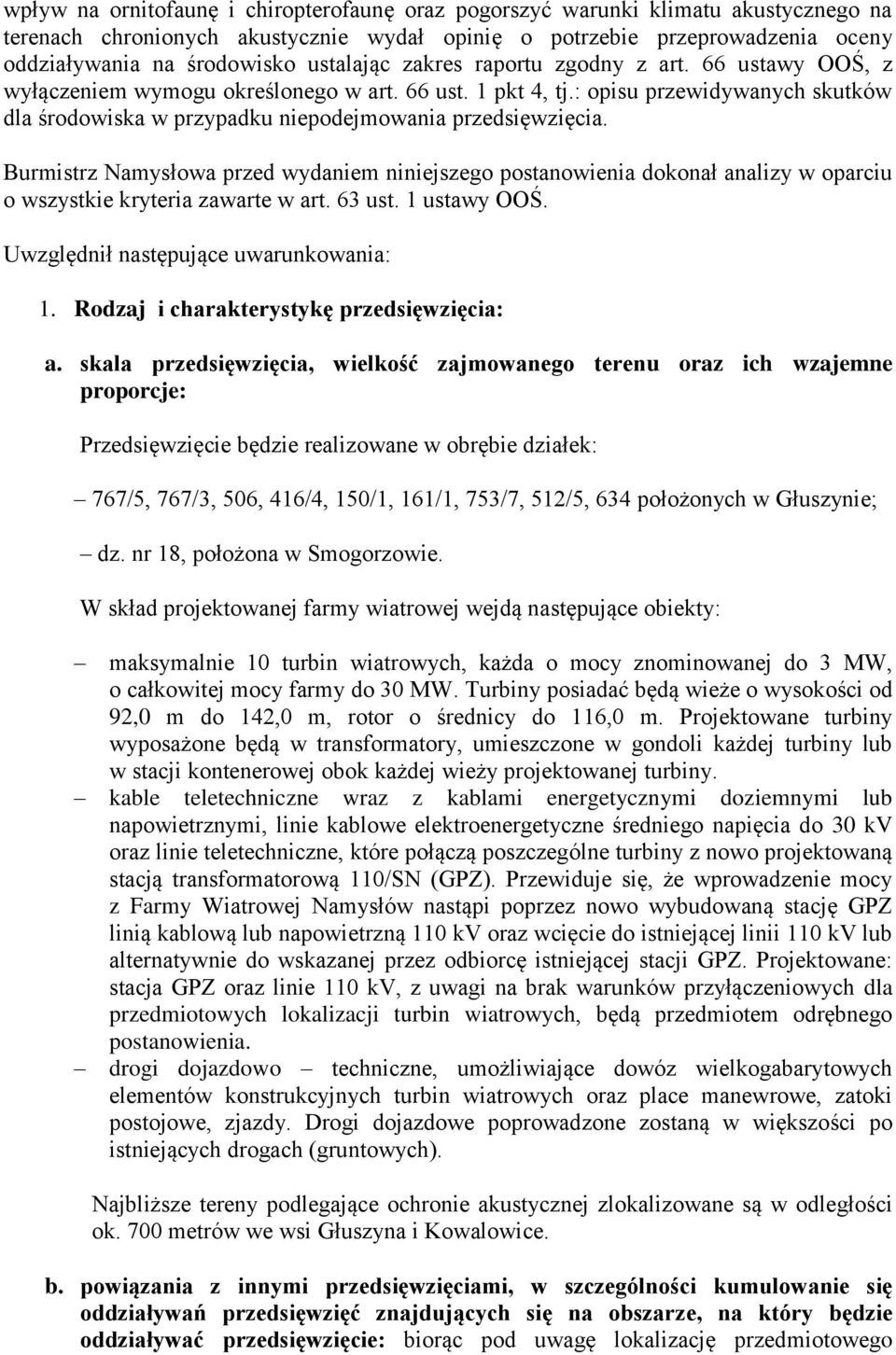 : opisu przewidywanych skutków dla środowiska w przypadku niepodejmowania przedsięwzięcia.