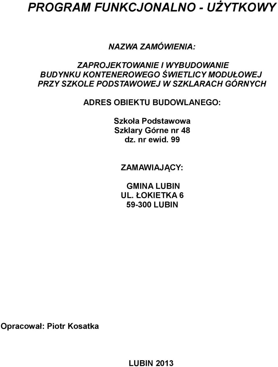 GÓRNYCH ADRES OBIEKTU BUDOWLANEGO: Szkoła Podstawowa Szklary Górne nr 48 dz.