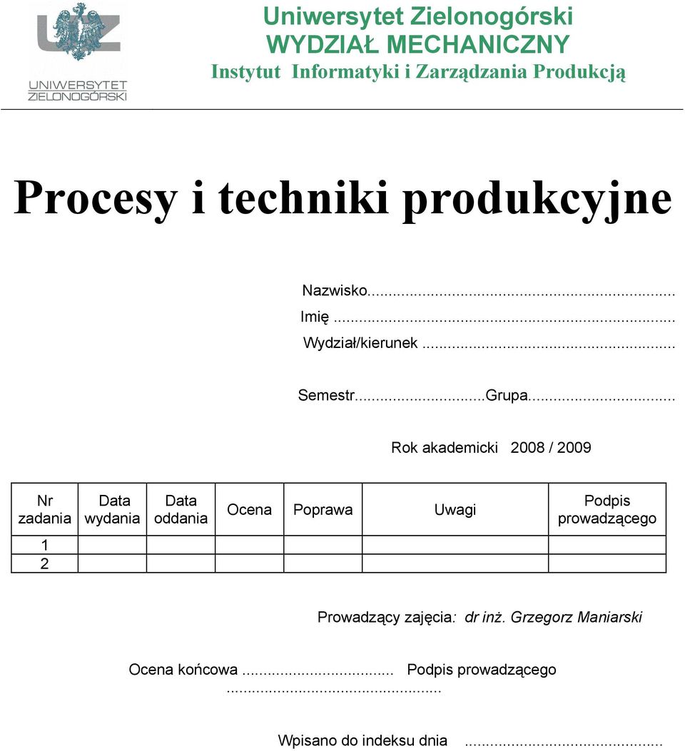 .. Rok akademicki / 2009 zadania Data wydania Data oddania Ocena Poprawa