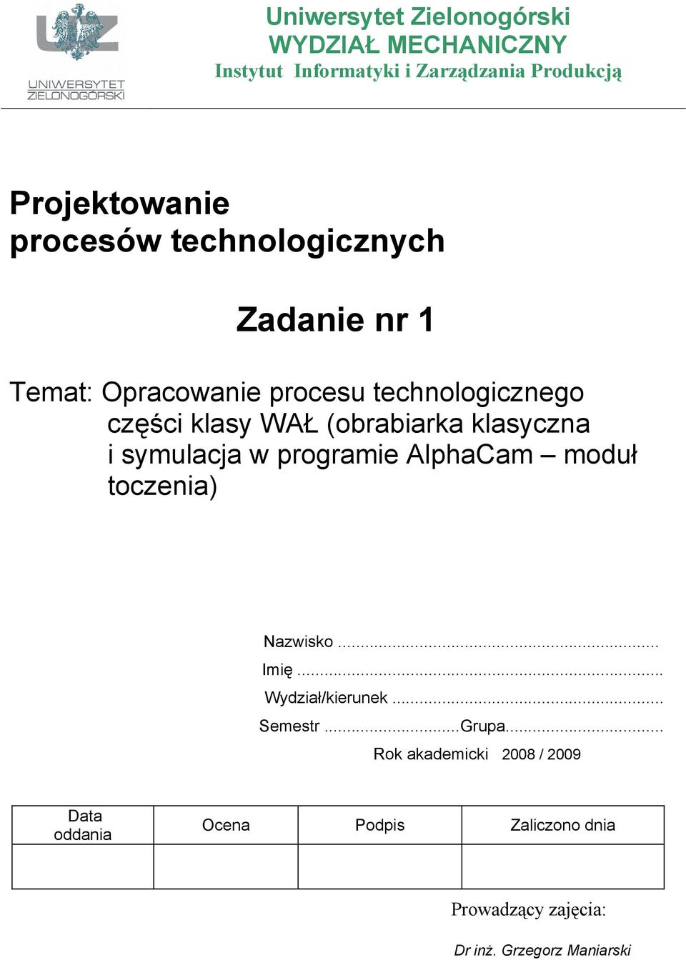 moduł toczenia) Nazwisko... Imię... Wydział/kierunek... Semestr...Grupa.