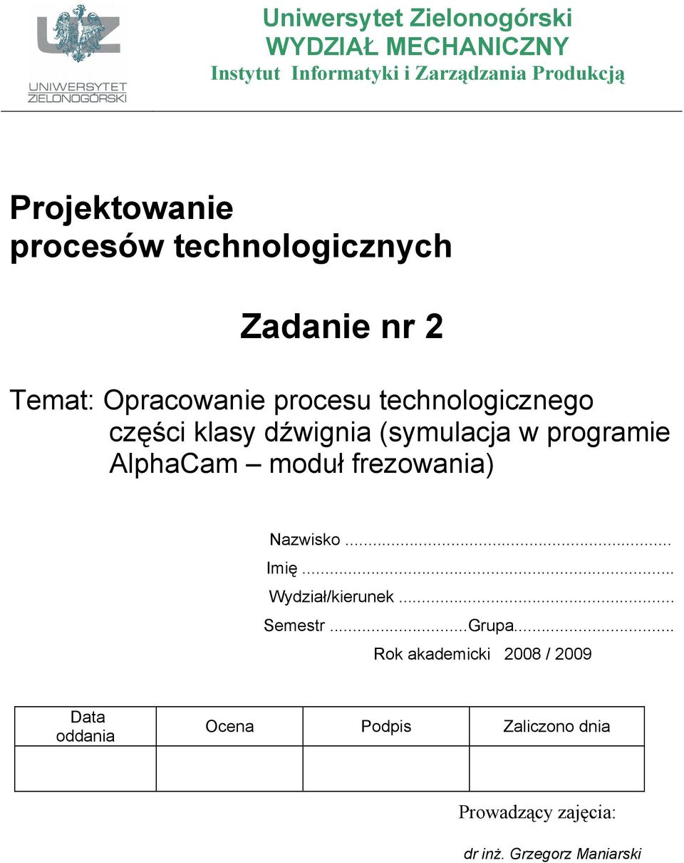 frezowania) Nazwisko... Imię... Wydział/kierunek... Semestr...Grupa.