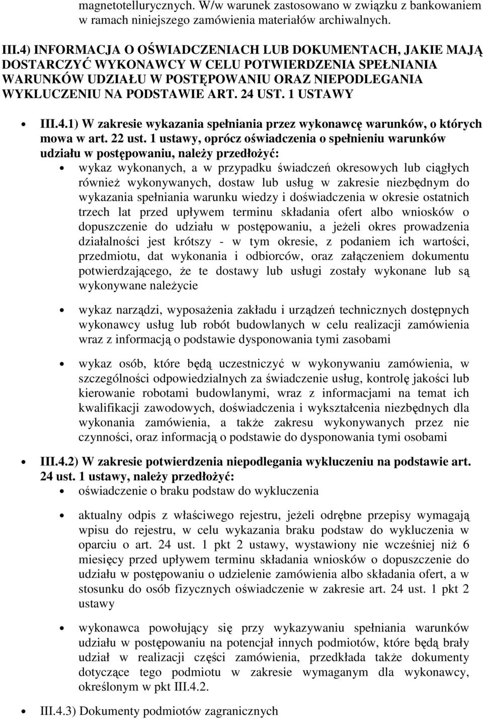 1 USTAWY III.4.1) W zakresie wykazania spełniania przez wykonawcę warunków, o których mowa w art. 22 ust.