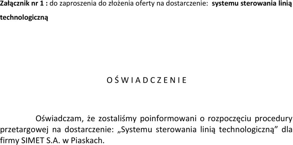 Oświadczam, że zostaliśmy poinformowani o rozpoczęciu procedury