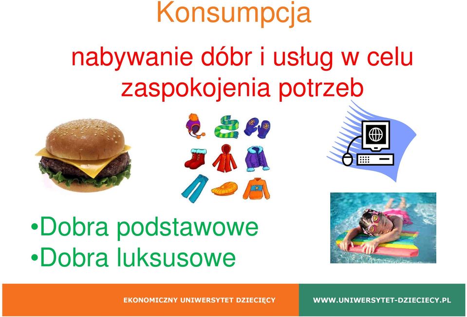 zaspokojenia potrzeb