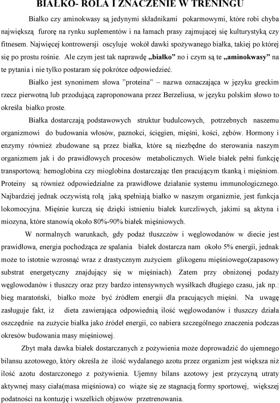 Ale czym jest tak naprawdę białko no i czym są te aminokwasy na te pytania i nie tylko postaram się pokrótce odpowiedzieć.