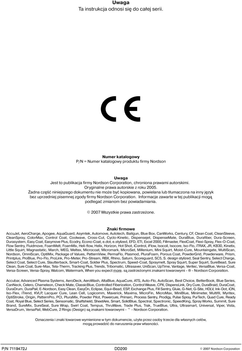Informacje zawarte w tej publikacji mogą podlegaæ zmianom bez powiadamiania. 2007 Wszystkie prawa zastrze one.
