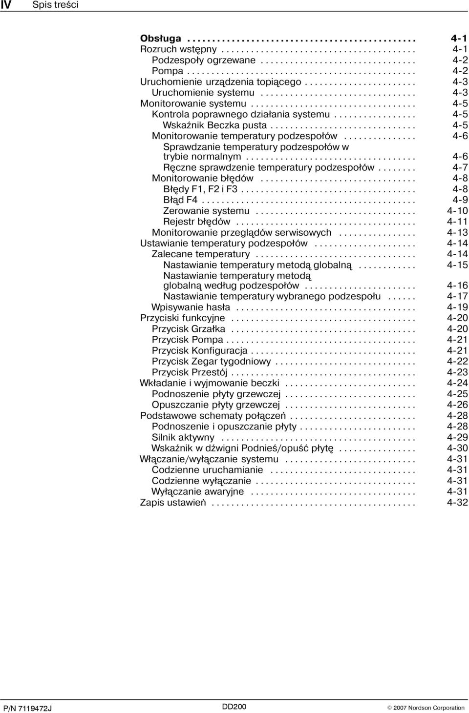 ................................. 4-5 Kontrola poprawnego dzia³ania systemu................. 4-5 Wskaˇnik Beczka pusta.............................. 4-5 Monitorowanie temperatury podzespo³ów.