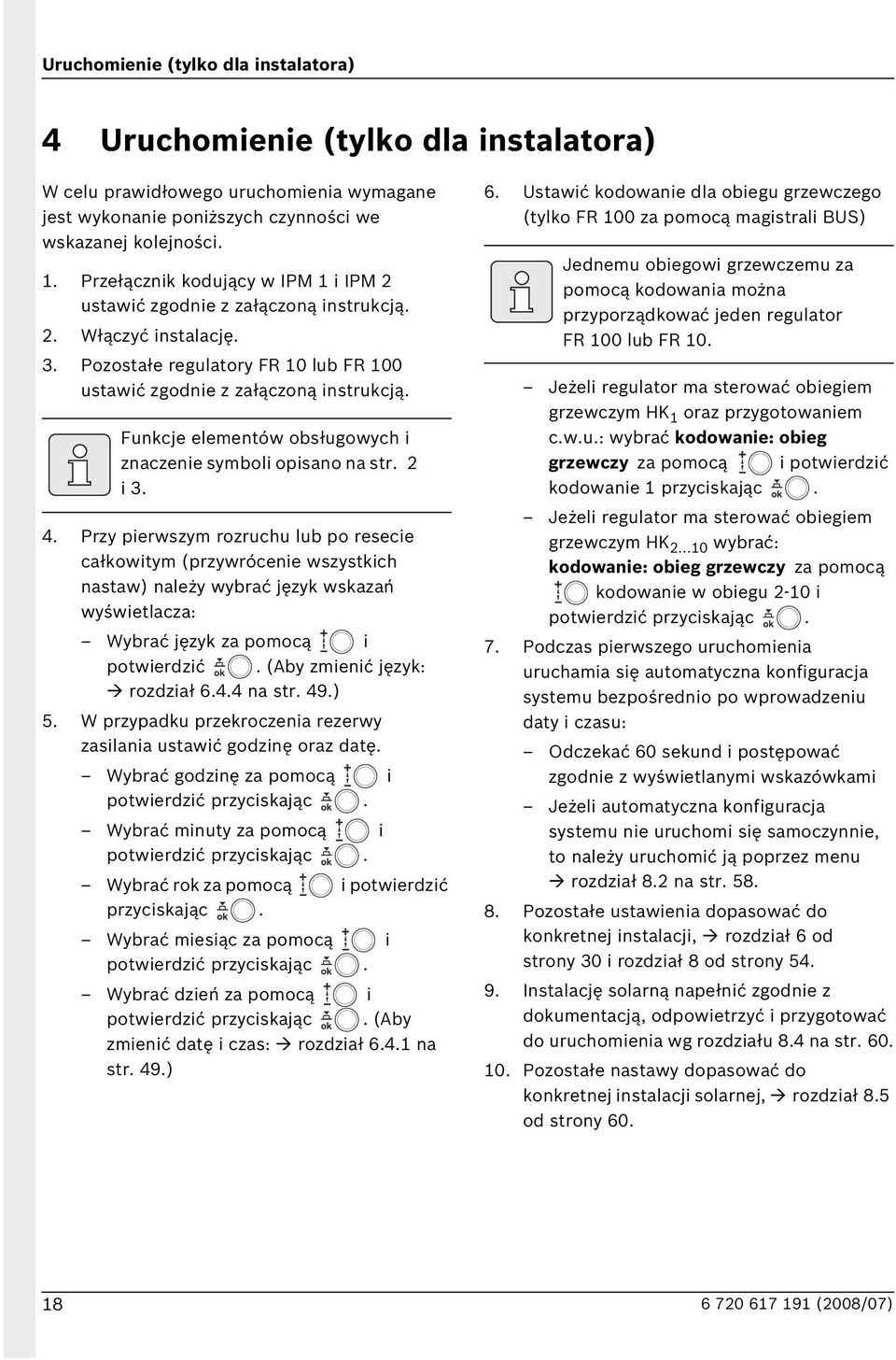 Funkcje elementów obsługowych i znaczenie symboli opisano na str. 2 i3. 4.