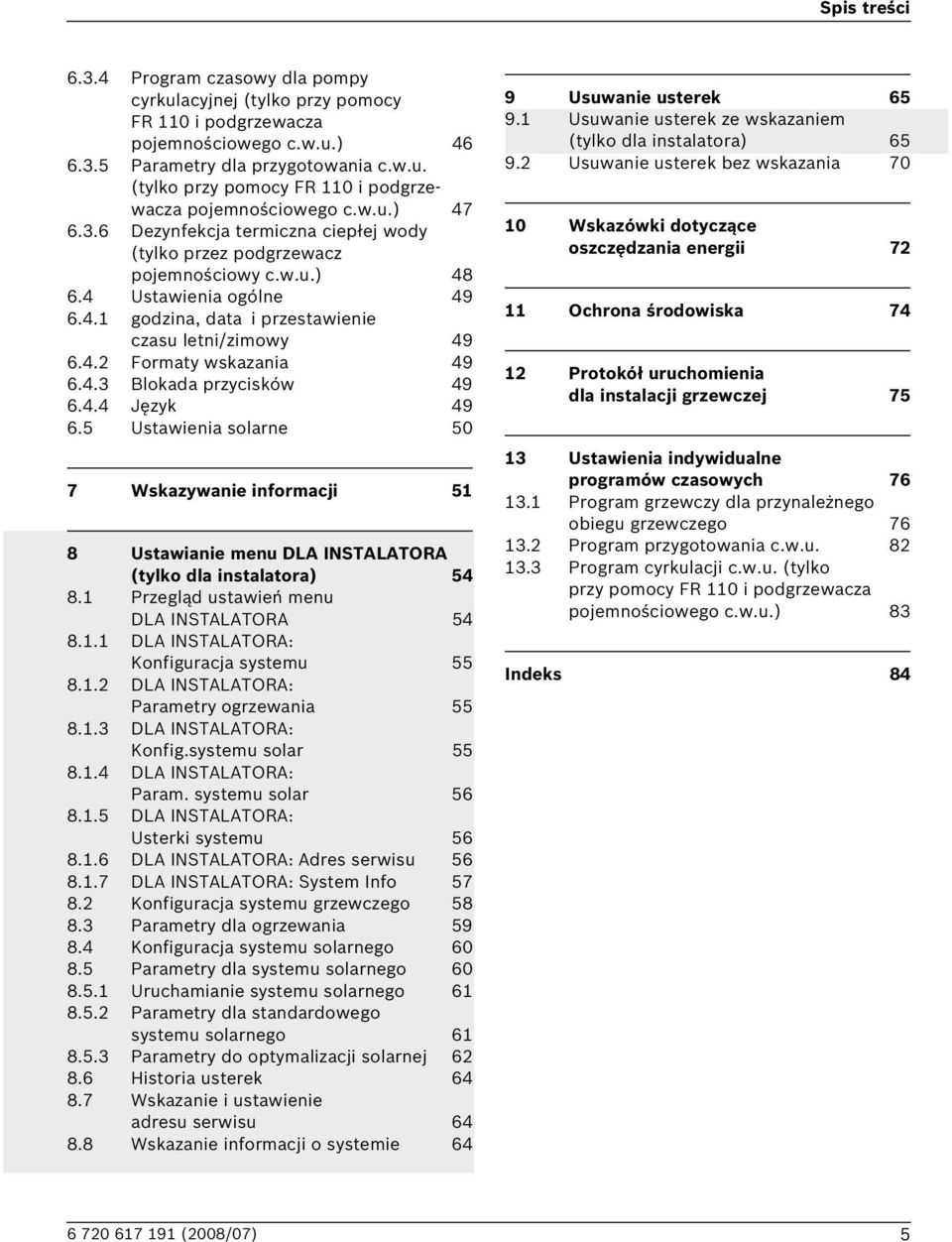 4.3 lokada przycisków 49 6.4.4 Język 49 6.5 Ustawienia solarne 50 7 Wskazywanie informacji 51 8 Ustawianie menu DLA INSTALATORA (tylko dla instalatora) 54 8.