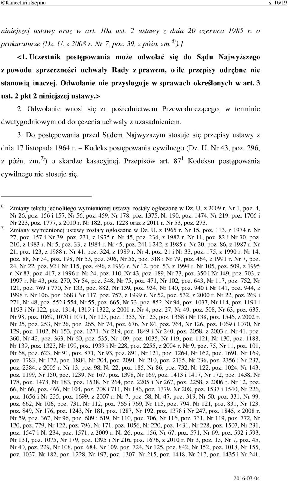 Odwołanie nie przysługuje w sprawach określonych w art. 3 ust. 2 pkt 2 niniejszej ustawy.> 2.