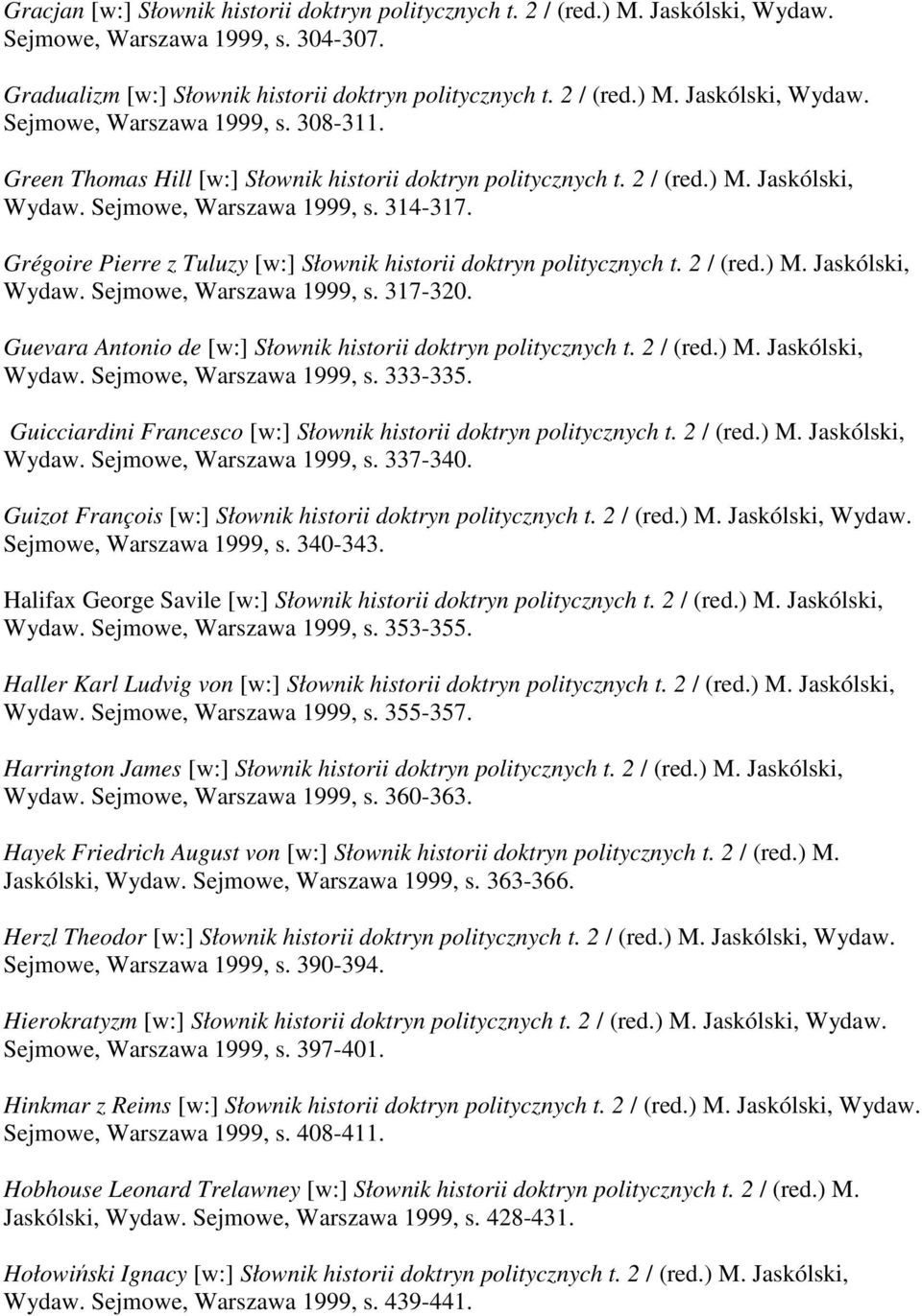 Grégoire Pierre z Tuluzy [w:] Słownik historii doktryn politycznych t. 2 / (red.) M. Jaskólski, Wydaw. Sejmowe, Warszawa 1999, s. 317-320.
