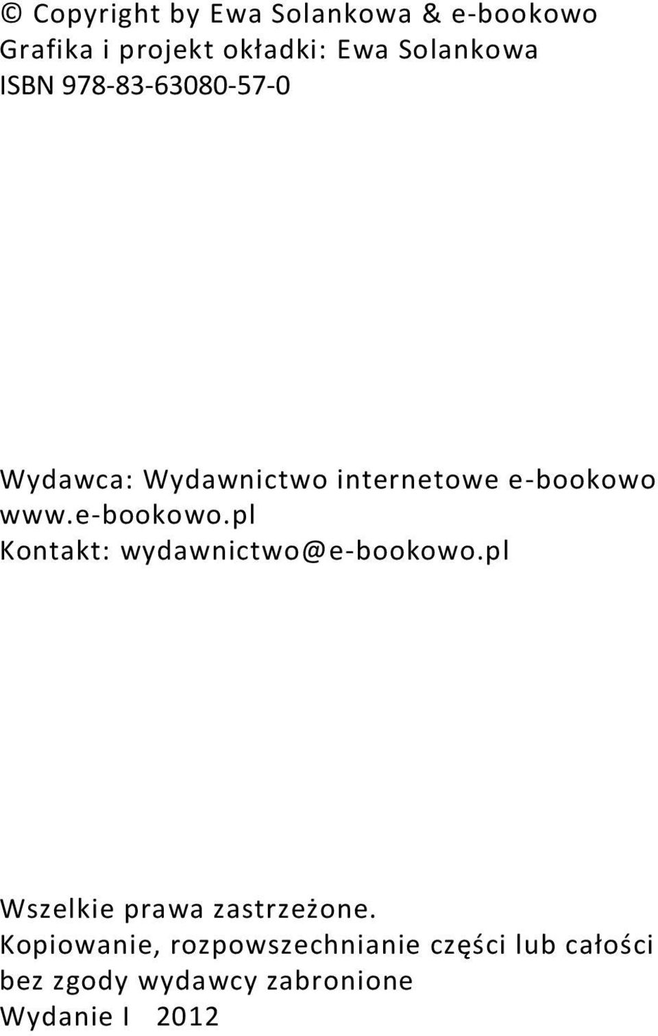 e-bookowo Kontakt: wydawnictwo@e-bookowo.pl Wszelkie prawa zastrzeżone.