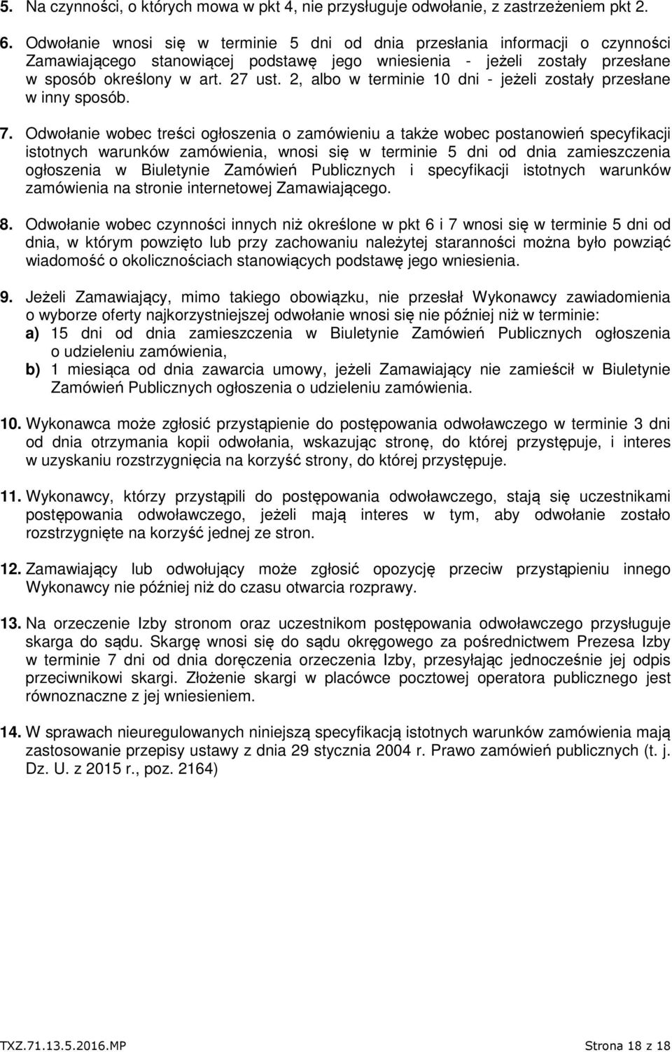 2, albo w terminie 10 dni - jeżeli zostały przesłane w inny sposób. 7.