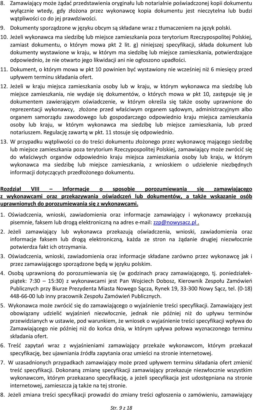 Jeżeli wykonawca ma siedzibę lub miejsce zamieszkania poza terytorium Rzeczypospolitej Polskiej, zamiast dokumentu, o którym mowa pkt 2 lit.