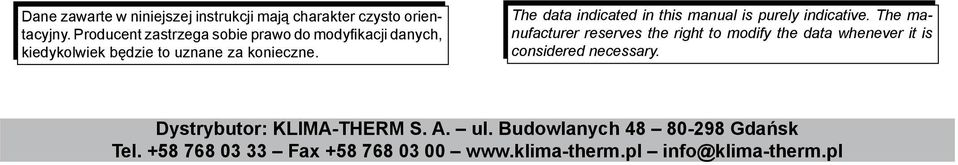 The data indicated in this manual is purely indicative.