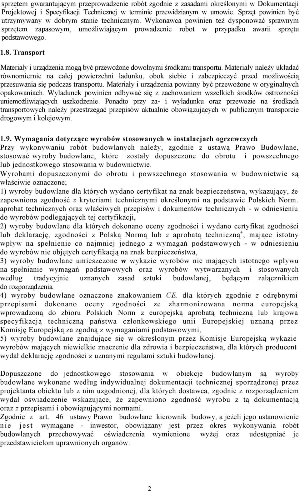 8. Transport Materiały i urządzenia mogą być przewożone dowolnymi środkami transportu.