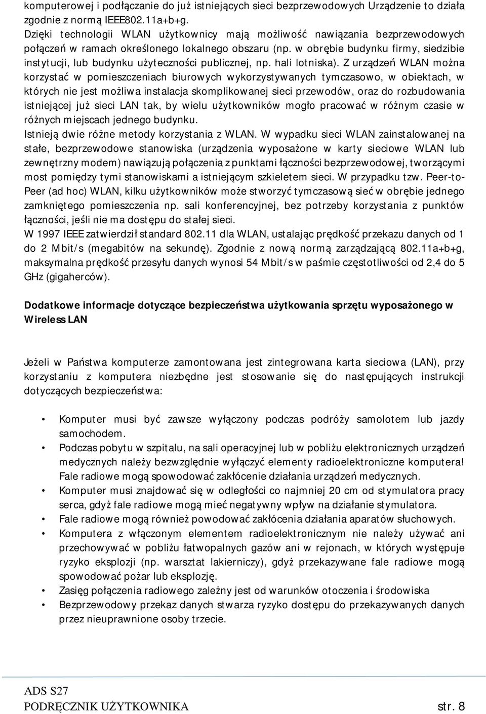 w obrębie budynku firmy, siedzibie instytucji, lub budynku użyteczności publicznej, np. hali lotniska).