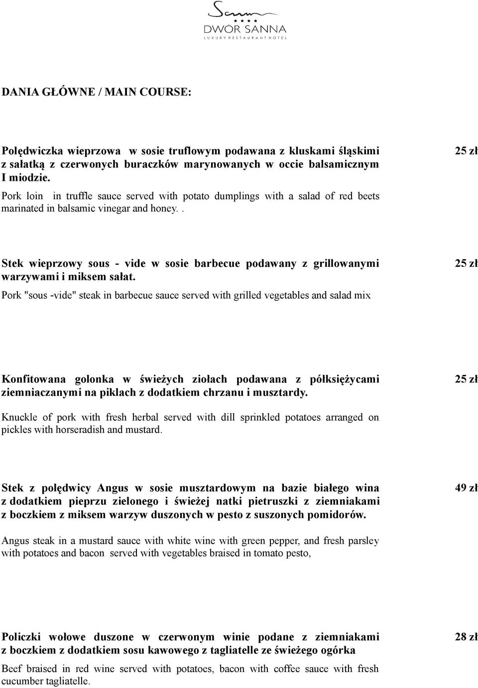 . 25 zł Stek wieprzowy sous - vide w sosie barbecue podawany z grillowanymi warzywami i miksem sałat.