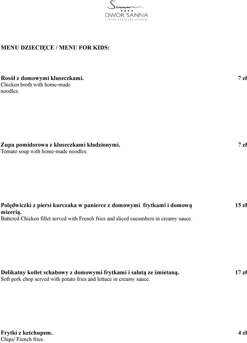 7 zł Polędwiczki z piersi kurczaka w panierce z domowymi frytkami i domową mizerią.