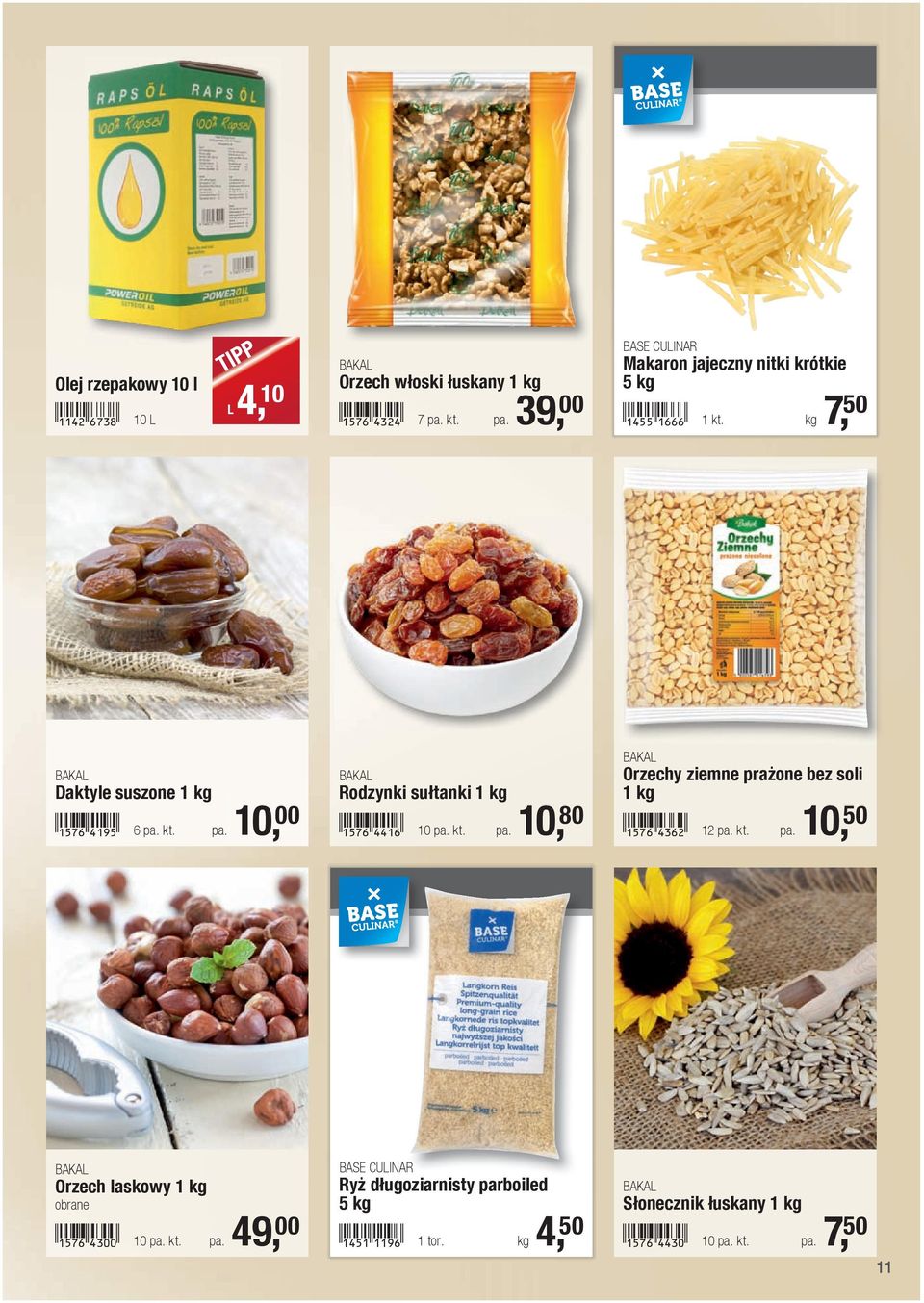 1576-edgc! 12 pa. kt. pa. 10, 50 BAKAL Orzech laskowy 1 kg obrane!1576-edaa! 10 pa. kt. pa. 49, 00 Ryż długoziarnisty parboiled 5 kg!