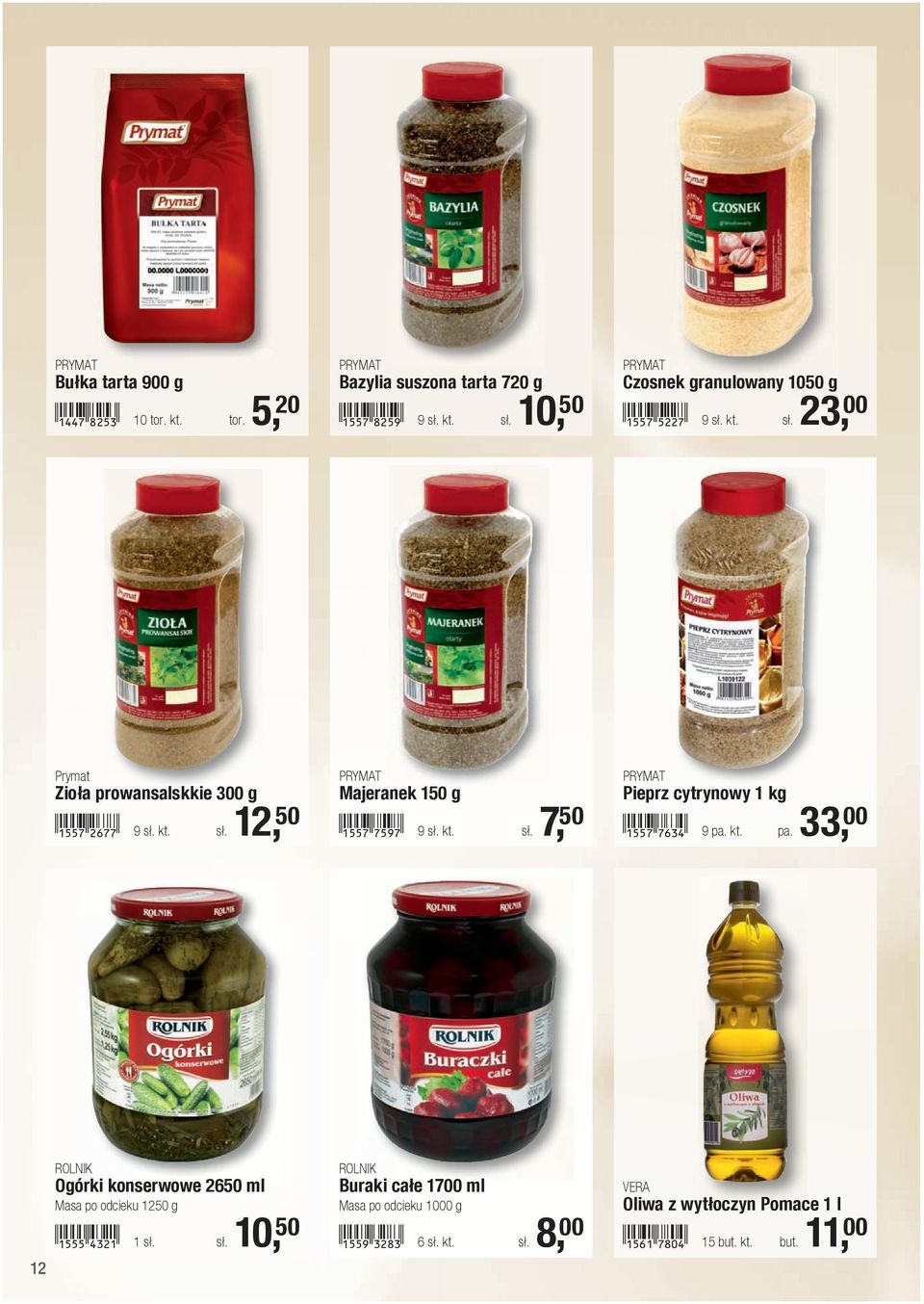 1557-hgde! 9 pa. kt. pa. 33, 00 12 ROLNIK Ogórki konserwowe 2650 ml Masa po odcieku 1250 g!1555-edcb! 1 sł.