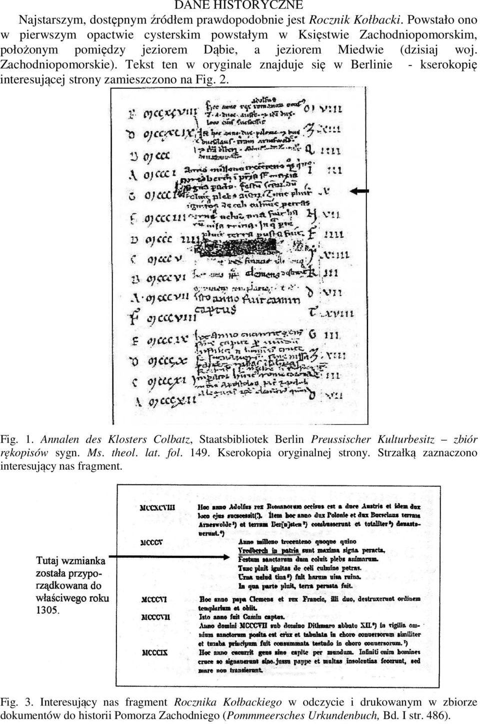 Tekst ten w oryginale znajduje się w Berlinie - kserokopię interesującej strony zamieszczono na Fig. 2. Fig. 1.
