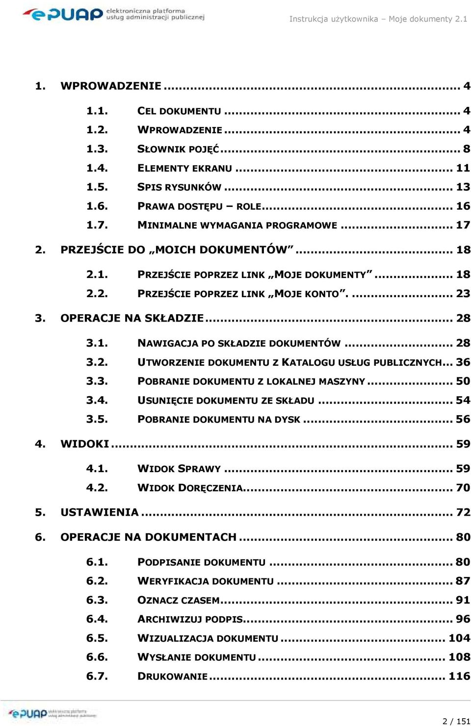 .. 28 3.1. NAWIGACJA PO SKŁADZIE DOKUMENTÓW... 28 3.2. UTWORZENIE DOKUMENTU Z KATALOGU USŁUG PUBLICZNYCH... 36 3.3. POBRANIE DOKUMENTU Z LOKALNEJ MASZYNY... 50 3.4. USUNIĘCIE DOKUMENTU ZE SKŁADU.