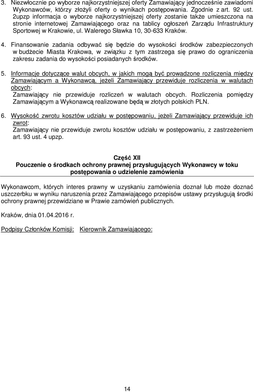 Walerego Sławka 10, 30-633 Kraków. 4.