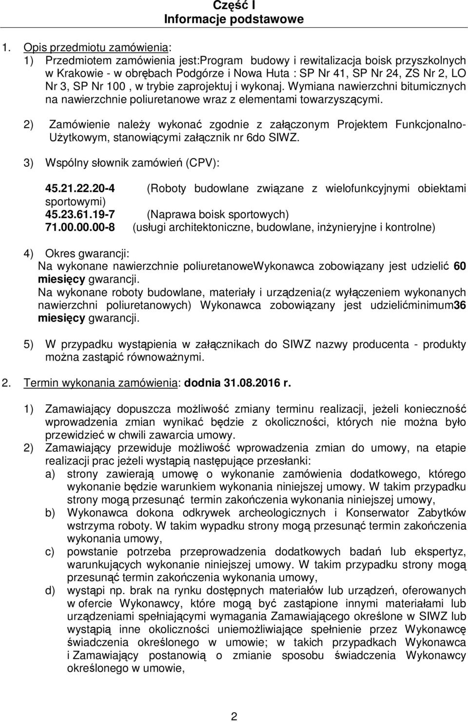 Nr 100, w trybie zaprojektuj i wykonaj. Wymiana nawierzchni bitumicznych na nawierzchnie poliuretanowe wraz z elementami towarzyszącymi.