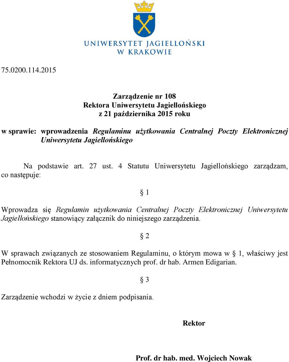 Uniwersytetu Jagiellońskiego Na podstawie art. 27 ust.