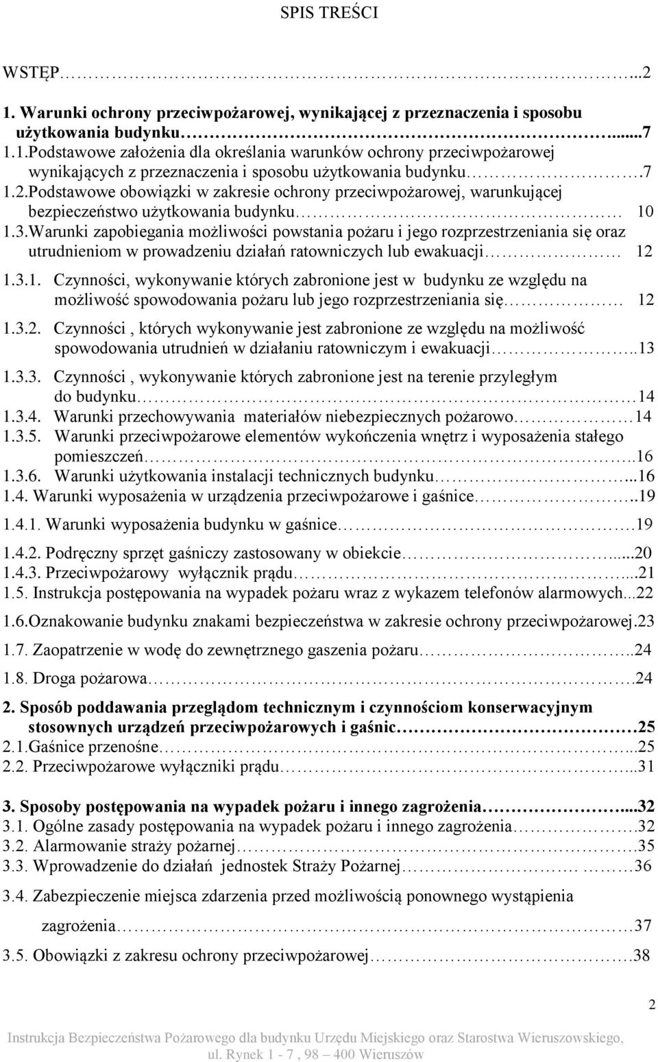 Warunki zapobiegania możliwości powstania pożaru i jego rozprzestrzeniania się oraz utrudnieniom w prowadzeniu działań ratowniczych lub ewakuacji 12
