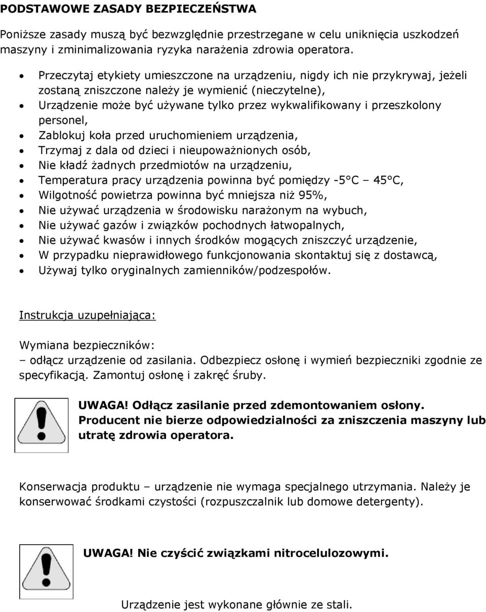 przeszkolony personel, Zablokuj koła przed uruchomieniem urządzenia, Trzymaj z dala od dzieci i nieupoważnionych osób, Nie kładź żadnych przedmiotów na urządzeniu, Temperatura pracy urządzenia