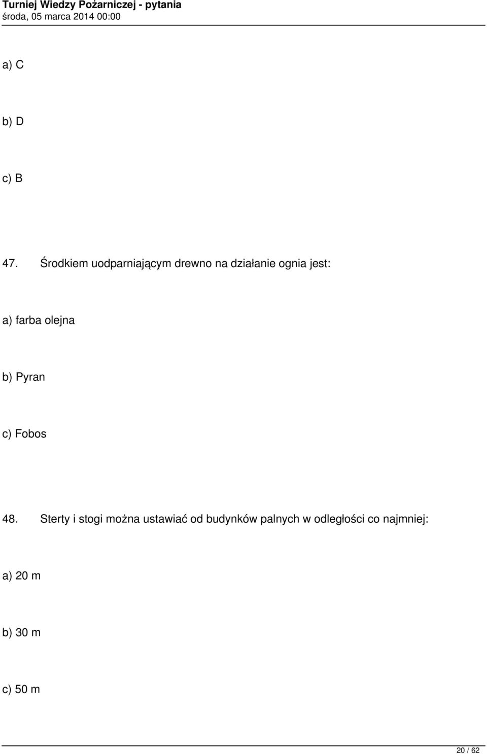 jest: a) farba olejna b) Pyran c) Fobos 48.