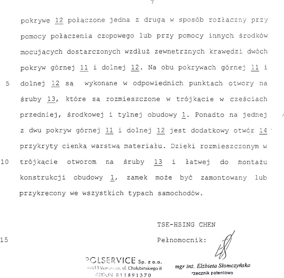 Dzięki rozmieszczonym w 10 trójkącie otworom na śruby L3 i łatwej do montażu konstrukcji obudowy _1, zamek może być zamontowany lub przykręcony we wszystkich typach samochodów.