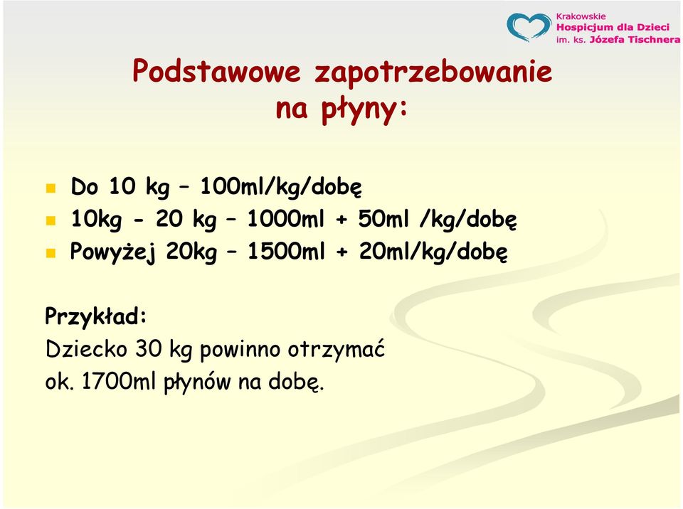 Powyżej 20kg 1500ml + 20ml/kg/dobę Przykład: