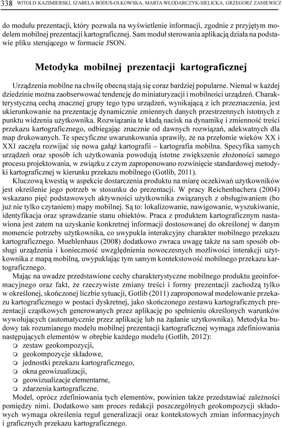 Metodyka mobilnej prezentacji kartograficznej Urz¹dzenia mobilne na chwilê obecn¹ staj¹ siê coraz bardziej popularne.