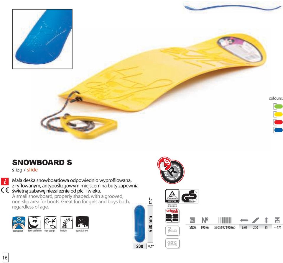 A small snowboard, properly shaped, with a grooved, non-slip area for boots.