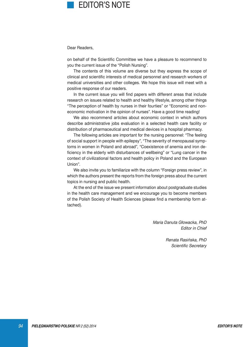 We hope this issue will meet with a positive response of our readers.