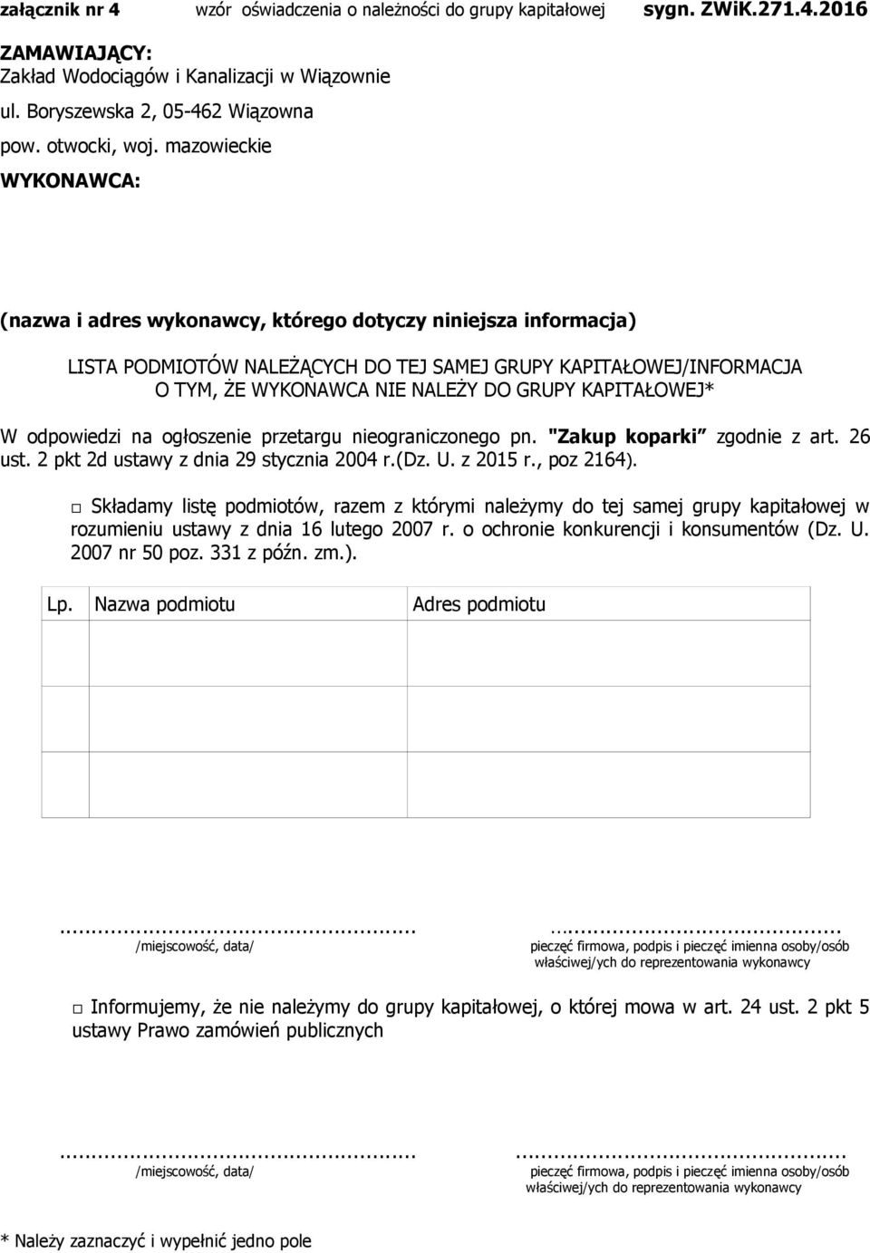 Składamy listę podmiotów, razem z którymi należymy do tej samej grupy kapitałowej w rozumieniu ustawy z dnia 16 lutego 2007 r. o ochronie konkurencji i konsumentów (Dz. U. 2007 nr 50 poz. 331 z późn.