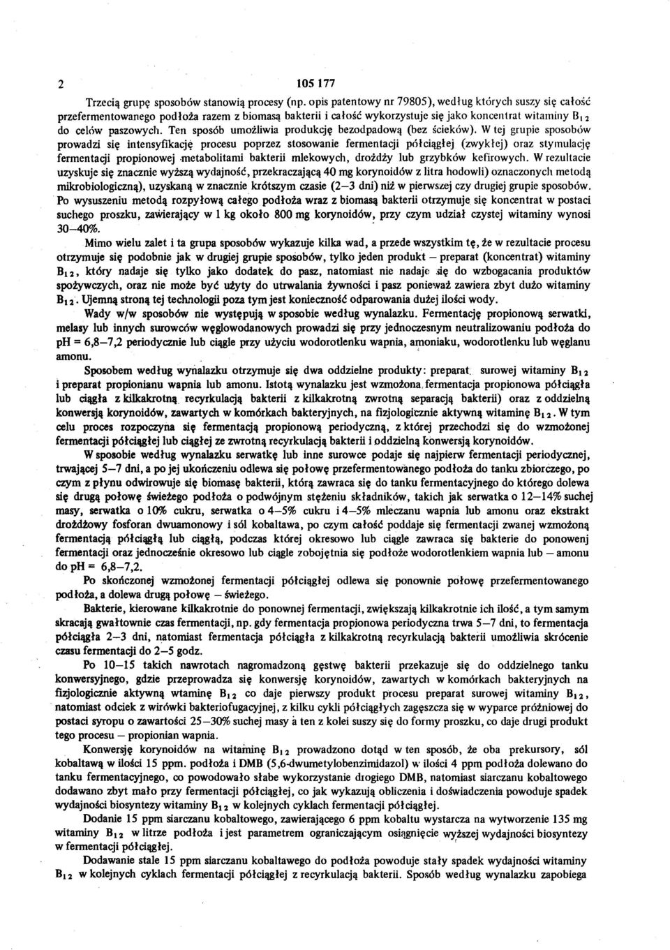 Ten sposób umożliwia produkcję bezodpadową (bez ścieków).