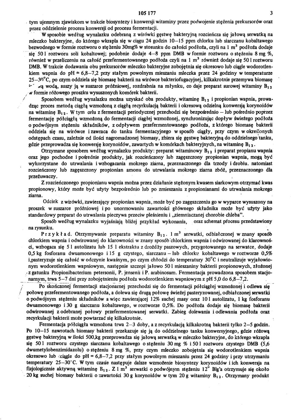 kobaltawego bezwodnego w formie roztworu o stężeniu 30mg% w stosunku do całości podłoża, czyli na 1 m3 podłoża dodaje się 501 roztworu soli kobaltowej; podobnie dodaje 4-8 ppm DMB w formie roztworu o