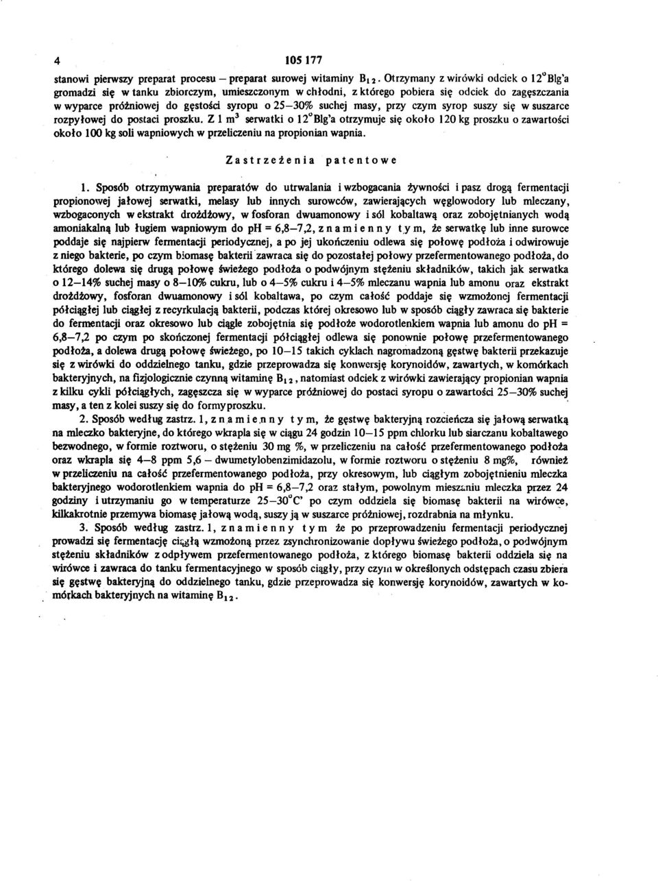masy, przy czym syrop suszy się w suszarce rozpyłowej do postaci proszku.