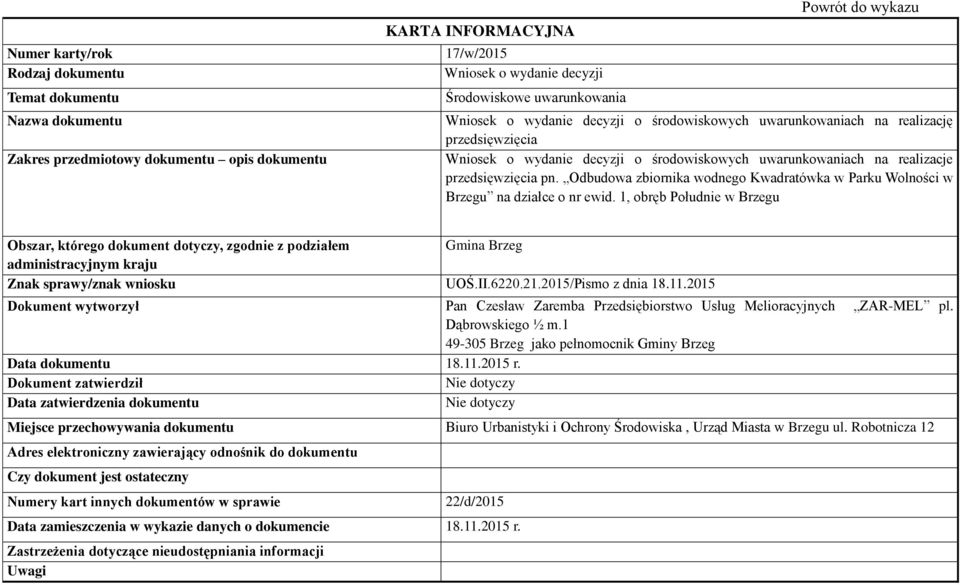 1, obręb Południe w Brzegu Znak sprawy/znak wniosku UOŚ.II.6220.21.2015/Pismo z dnia 18.11.