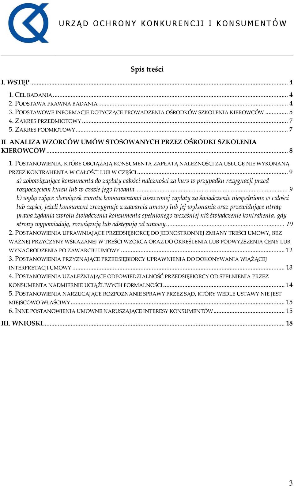 POSTANOWIENIA, KTÓRE OBCIĄŻAJĄ KONSUMENTA ZAPŁATĄ NALEŻNOŚCI ZA USŁUGĘ NIE WYKONANĄ PRZEZ KONTRAHENTA W CAŁOŚCI LUB W CZĘŚCI.