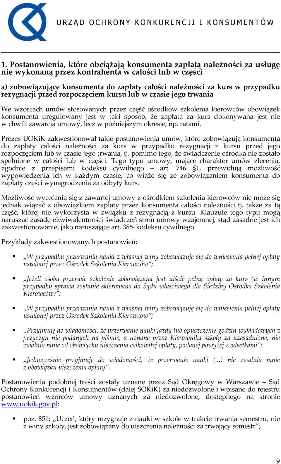 zapłata za kurs dokonywana jest nie w chwili zawarcia umowy, lecz w późniejszym okresie, np. ratami.